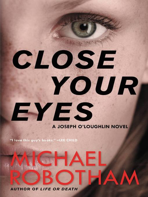 Title details for Close Your Eyes by Michael Robotham - Available